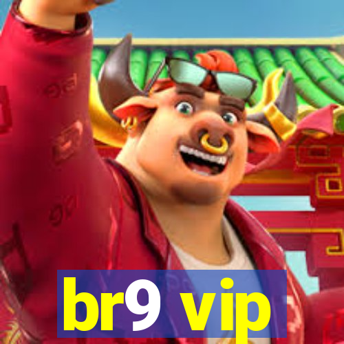 br9 vip